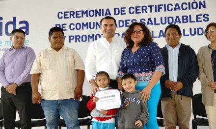 Certifican a Yaxnic y Dzununcán como Comunidades Saludables y Promotoras de la Salud