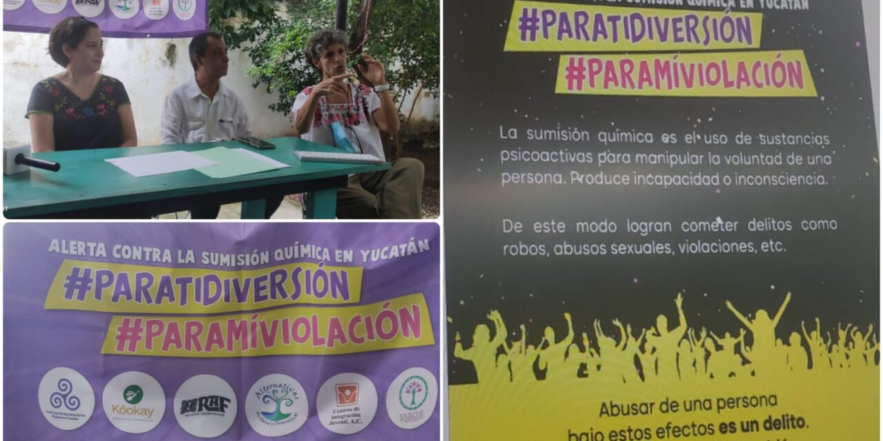 Contra la sumisión química en Yucatán: campaña para proteger a mujeres