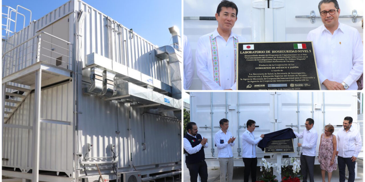 Laboratorio de Bioseguridad nivel 3 en Yucatán con apoyo de Japón