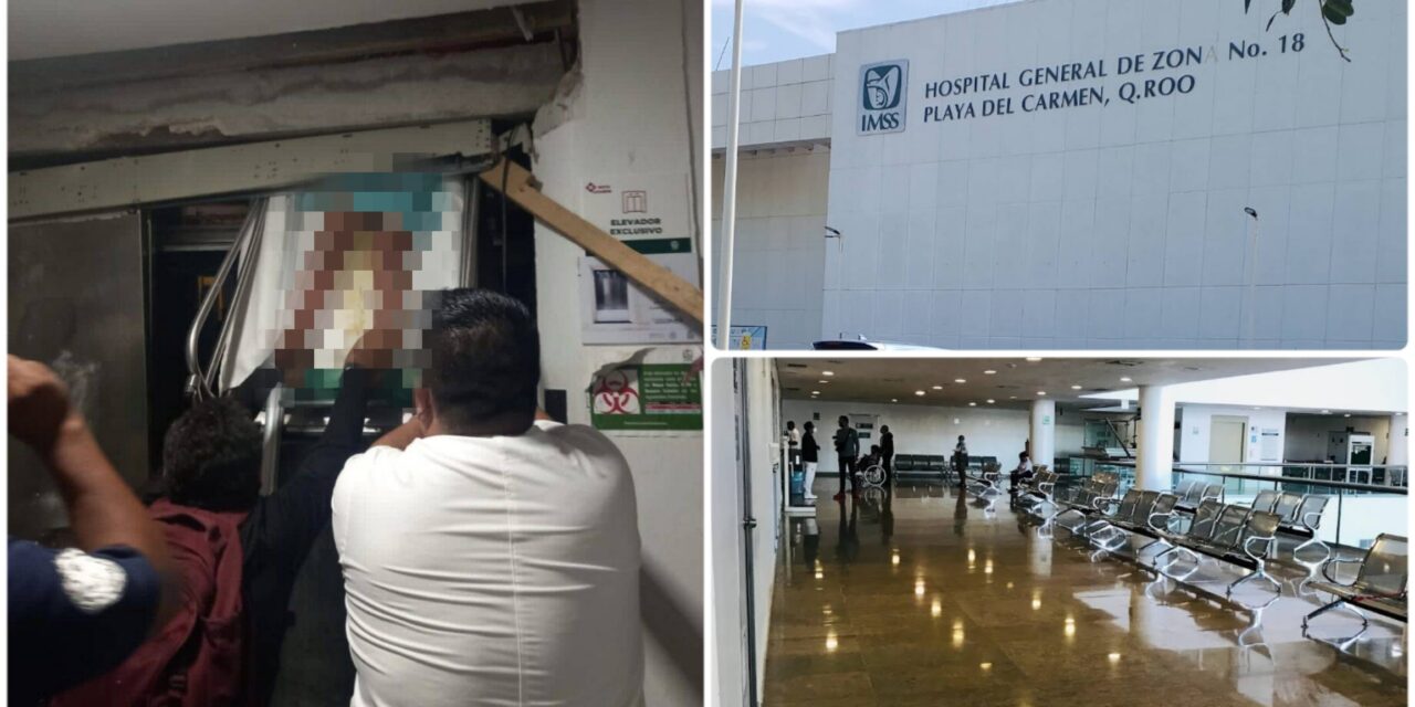 Niña muere prensada en Hospital del IMSS en Playa del Carmen