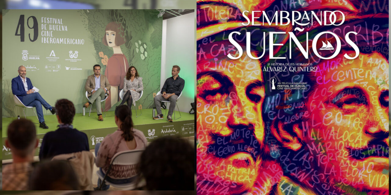 Festival de Cine de Huelva abre con “Sembrando sueños”, historia de los hermanos Álvarez Quintero
