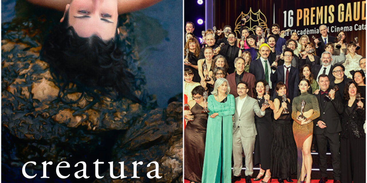 Premios Gaudí del cine catalán a “Creatura” como Mejor Película