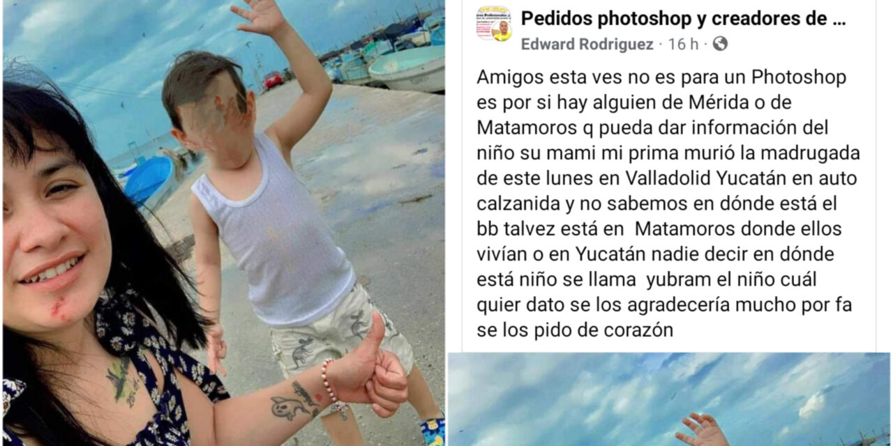‘Doble’ tragedia en Yucatán: muere madre en accidente y su hijo pequeño ‘desaparece’