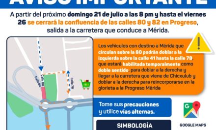 Si vas a Progreso toma en cuenta cambio de circulación vial