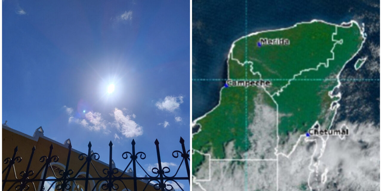 Empieza a subir el calor en la península de Yucatán