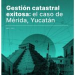 Coloca IMCO a Mérida en ‘gestión catastral exitosa’