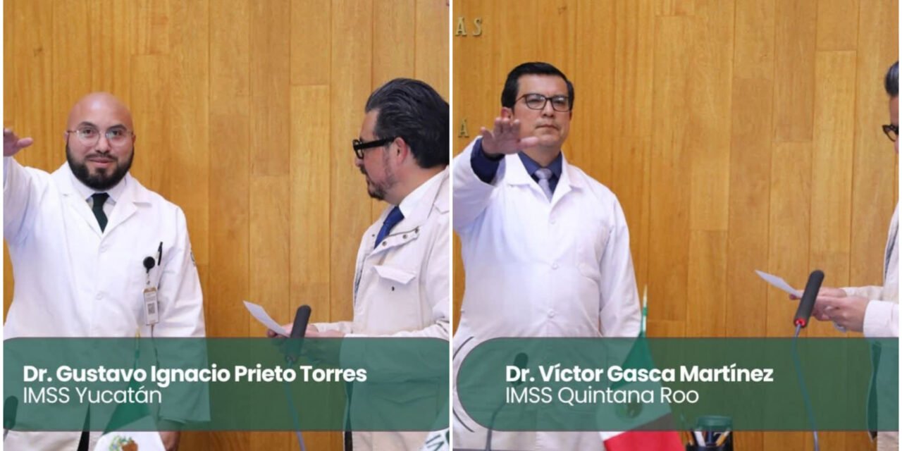 Once nuevos delegados del IMSS; cambios en Yucatán y Quintana Roo