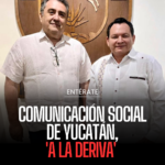 Comunicación Social de Yucatán, ‘a la deriva’
